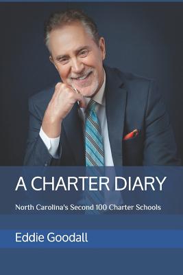 A Charter Diary: North Carolina's Second 100 Charter Schools By Cande Killian Wood (Editor), Emily Orr (Editor), Eddie Goodall Cover Image