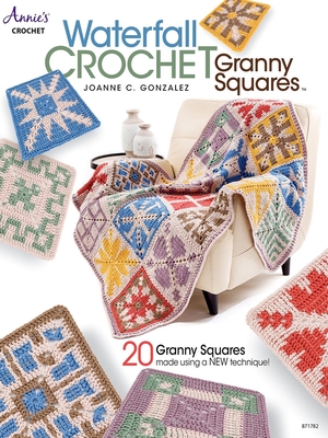 Waterfall Crochet Granny Squares By Joanne Gonzalez Cover Image