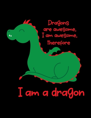 Dragons Are Awesome, I Am Awesome, Therefore I Am A Dragon: Weekly Homework Tracking Notebook and Monthly Calendar, Write and Check Off Assignments El