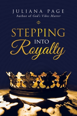 Stepping into Royalty By Juliana Page Cover Image