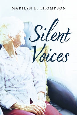 Silent Voices By Marilyn L. Thompson Cover Image