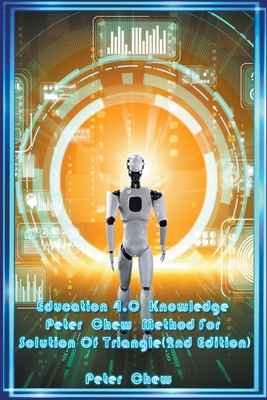 Education 4.0 Knowledge. Peter Chew Method For Solution Of Triangle [2nd Edition] Cover Image