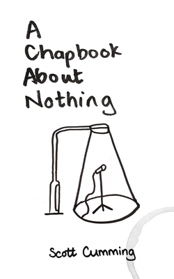 A Chapbook About Nothing By Scott Cumming Cover Image