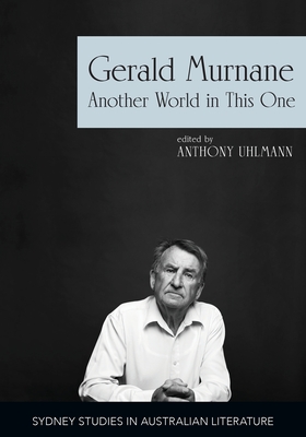 Gerald Murnane: Another World in This One Cover Image