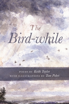 The Bird-While (Made in Michigan Writers) By Keith Taylor Cover Image