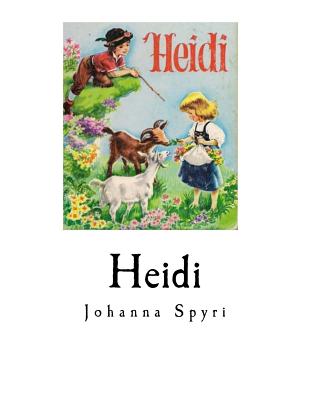 Heidi: Complete 2 Parts (Heidi - Children's Classics)