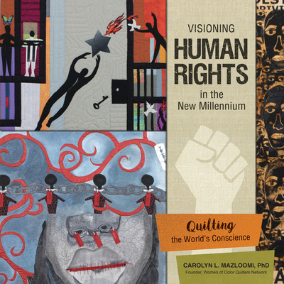 Visioning Human Rights in the New Millennium: Quilting the World's Conscience Cover Image