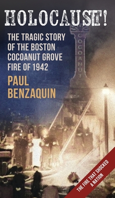 Holocaust!: The Shocking Story of the Boston Cocoanut Grove Fire Cover Image