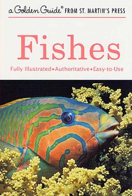 Fishes: A Fully Illustrated, Authoritative and Easy-to-Use Guide (A Golden Guide from St. Martin's Press) By Hurst H. Shoemaker, Herbert S. Zim, James Gordon Irving (Illustrator) Cover Image