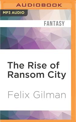 Cover for The Rise of Ransom City (Half-Made World #2)