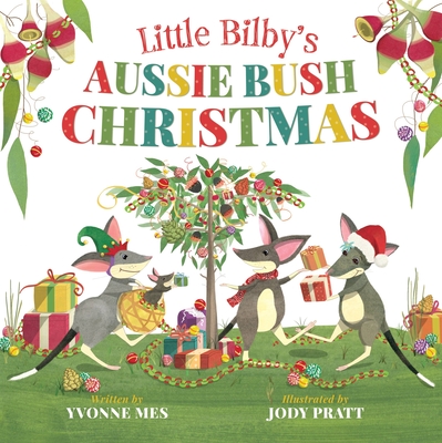 Little Bilby's Aussie Bush Christmas By Yvonne Mes Cover Image