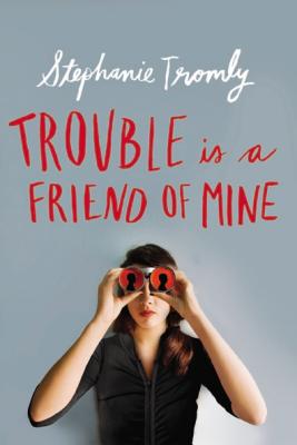 Cover Image for Trouble is a Friend of Mine