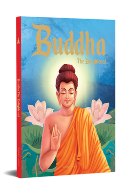 Buddha: The Enlightened (Classic Tales From India) Cover Image