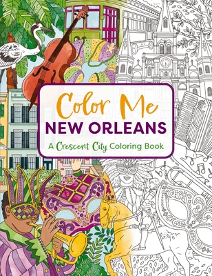 Color Me New Orleans: A Crescent City Coloring Book Cover Image