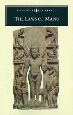 The Laws of Manu By Anonymous, Wendy Doniger (Translated by), Brian K. Smith (Translated by), Wendy Doniger (Introduction by), Brian K. Smith (Introduction by), Wendy Doniger (Notes by), Brian K. Smith (Notes by) Cover Image
