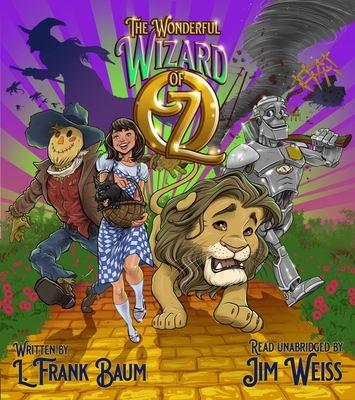 The Wonderful Wizard of Oz (The Jim Weiss Audio Collection) By L. Frank Baum, Jim Weiss, Jim Weiss (Read by) Cover Image