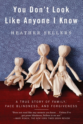 You Don't Look Like Anyone I Know: A True Story of Family, Face Blindness, and Forgiveness Cover Image