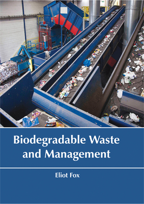 Biodegradable Waste and Management By Eliot Fox (Editor) Cover Image