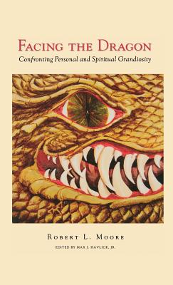 Facing the Dragon: Confronting Personal and Spiritual Grandiosity Cover Image