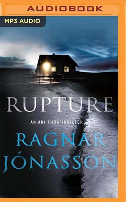 Rupture (Dark Iceland #4) By Ragnar Jonasson, Quentin Bates (Translator), Leighton Pugh (Read by) Cover Image