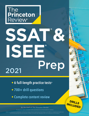 Princeton Review SSAT & ISEE Prep, 2021: 6 Practice Tests + Review & Techniques + Drills (Private Test Preparation)