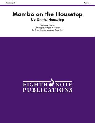 Mambo on the Housetop: Up on the Housetop, Score & Parts (Eighth Note Publications) By Benjamin Hanby (Composer), Ryan Meeboer (Composer) Cover Image