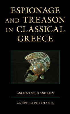 Espionage and Treason in Classical Greece: Ancient Spies and Lies Cover Image