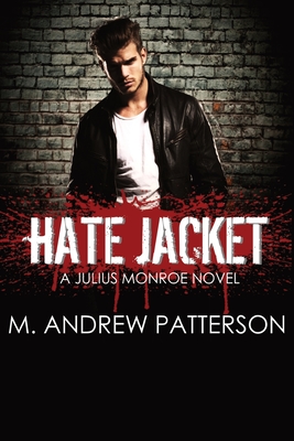 Hate Jacket By M. Andrew Patterson Cover Image