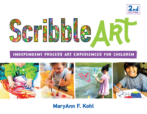 Scribble Art: Independent Process Art Experiences for Children (Bright Ideas for Learning #3) By MaryAnn F. Kohl Cover Image