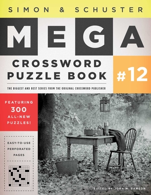 Simon & Schuster Mega Crossword Puzzle Book #12 (S&S Mega Crossword Puzzles #12) By John M. Samson (Editor) Cover Image