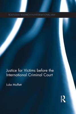 Justice For Victims Before The International Criminal Court (Routledge ...