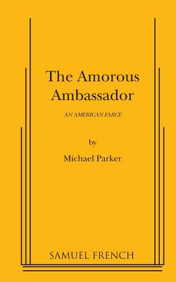 The Amorous Ambassador By Michael Parker Cover Image