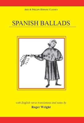Spanish Ballads (Aris & Phillips Hispanic Classics)