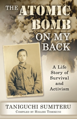 The Atomic Bomb on My Back: A Life Story of Survival and Activism Cover Image