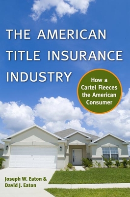 The American Title Insurance Industry: How a Cartel Fleeces the American Consumer Cover Image