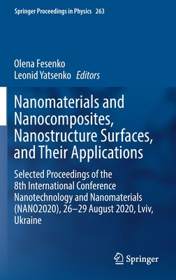 Nanomaterials and Nanocomposites, Nanostructure Surfaces, and Their Applications: Selected Proceedings of the 8th International Conference Nanotechnol (Springer Proceedings in Physics #263) Cover Image