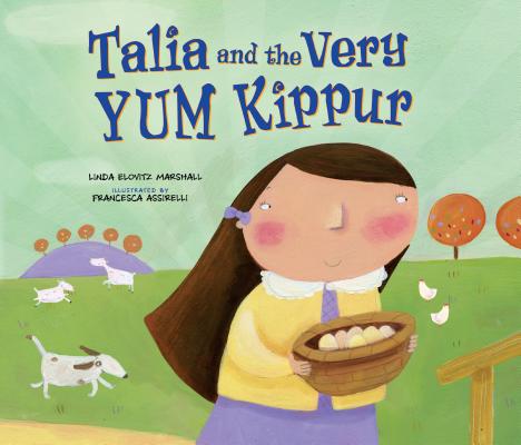 Talia and the Very Yum Kippur By Linda Elovitz Marshall, Francesca Assirelli (Illustrator) Cover Image