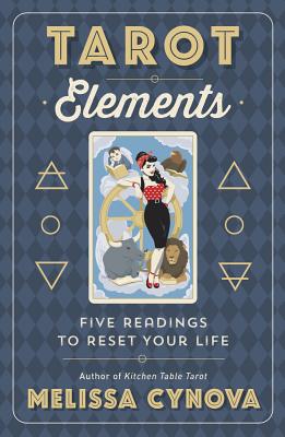 Tarot Elements: Five Readings to Reset Your Life