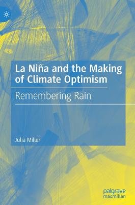 La Niña and the Making of Climate Optimism: Remembering Rain Cover Image