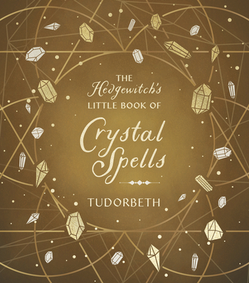 The Hedgewitch's Little Book of Crystal Spells Cover Image