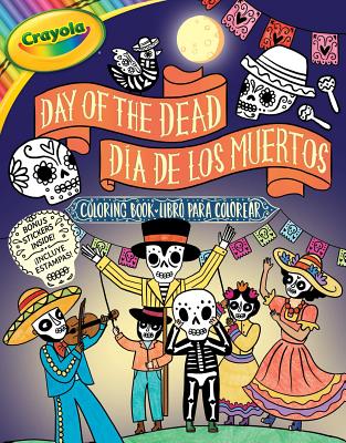 Crayola: Day Of The Dead/Día De Los Muertos (A Crayola Bilingual Coloring Sticker Activity Book For Kids) (Crayola/BuzzPop)