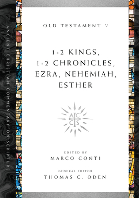 1-2 Kings, 1-2 Chronicles, Ezra, Nehemiah, Esther By Marco Conti (Editor), Thomas C. Oden (Editor) Cover Image