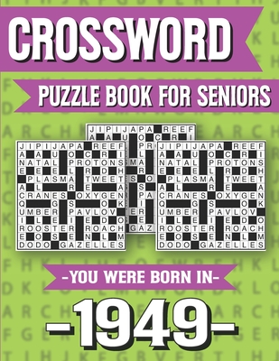 Crossword Puzzle Book For Seniors: You Were Born In 1949: Hours Of Fun Games For Seniors Adults And More With Solutions By C. D. Marling Ridma Cover Image