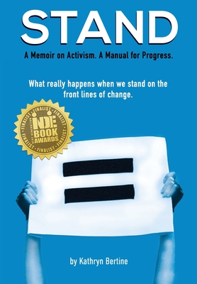 Stand: A memoir on activism. A manual for progress. What really happens when we stand on the front lines of change. Cover Image