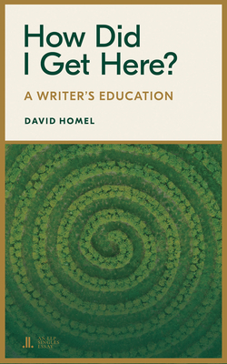 How Did I Get Here?: A Writer's Education