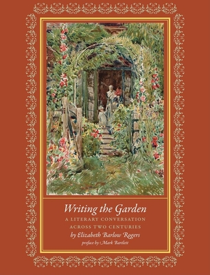 Writing the Garden: A Literary Conversation Across Two Centuries Cover Image