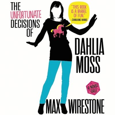 The Unfortunate Decisions of Dahlia Moss Lib/E By Max Wirestone, Lauren Fortgang (Read by) Cover Image