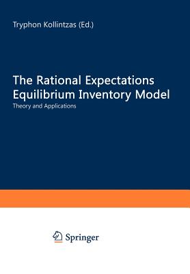 The Rational Expectations Equilibrium Inventory Model: Theory and Applications (Lecture Notes in Economic and Mathematical Systems #322) Cover Image