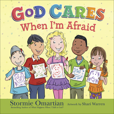 God Cares When I'm Afraid By Stormie Omartian, Shari Warren (Artist) Cover Image