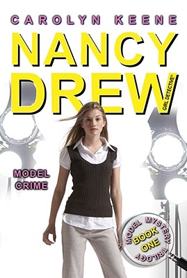 Model Crime: Book One in the Model Mystery Trilogy (Nancy Drew (All New) Girl Detective #36) By Carolyn Keene Cover Image